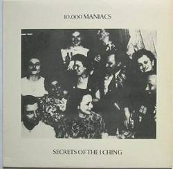 10,000 Maniacs : Secrets of the Ching